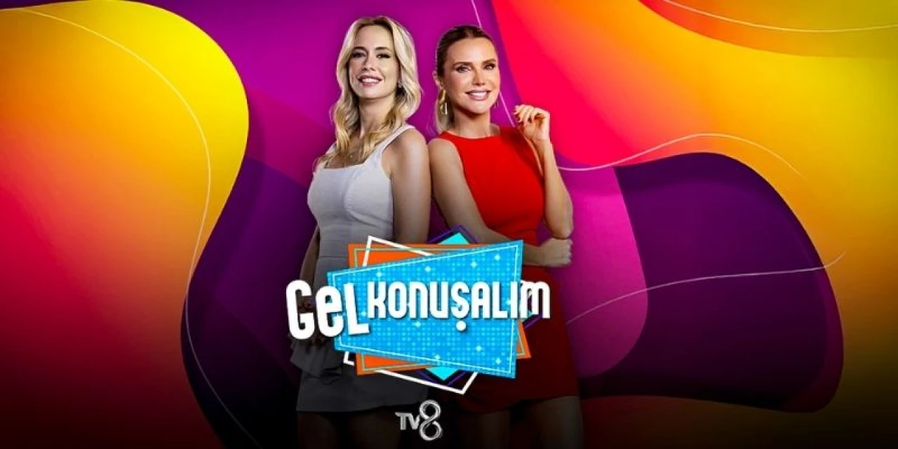 Gel Konuşalım Sunucuları | TV8 | 2025