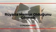 Rüyada Memur Olduğunu Görmek Ne Anlama Gelir?